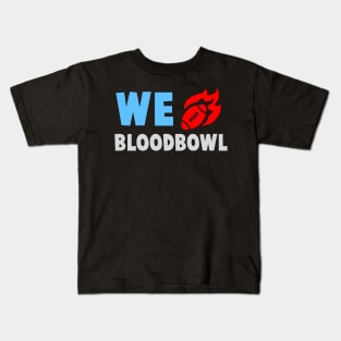 we love bloodbowl Kids T-Shirt